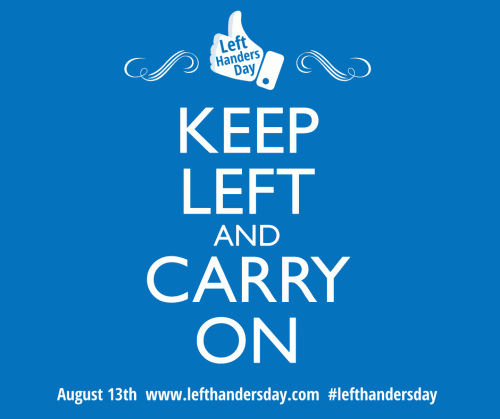 Happy Left Handers Day – Keep Left and Carry On! #lefthandersday